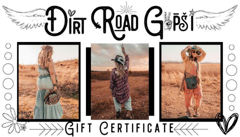 DIRT ROAD GYPSI GIFT CERTIFICATE - DIRT ROAD GYPSI