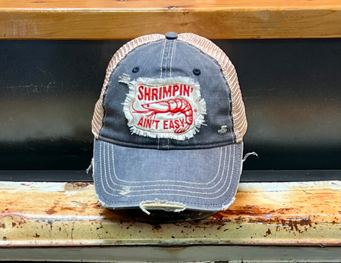 Shrimpin' Ain't Easy Hat - DIRT ROAD GYPSI